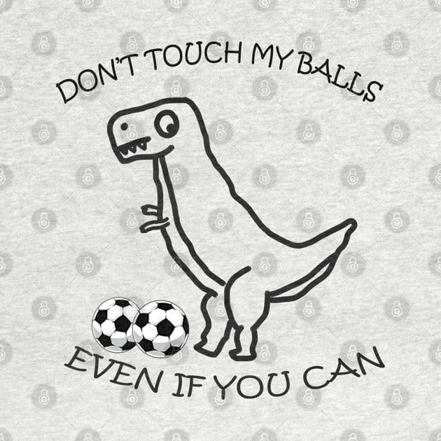 don't touch my balls by mohamed705